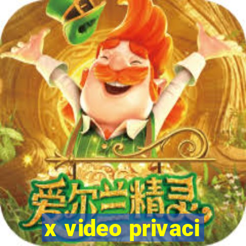 x video privaci